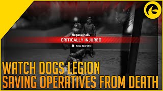 Watch Dogs Legion  How to Save Incapacitated Operatives [upl. by Steve]