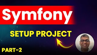 Symfony 7 Fundamentals  How to Setup Project in Symfony [upl. by Anett839]