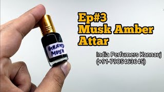 Traditional Attars of India भारत के मश्हूर इत्र 3 Musk Amber Attar [upl. by Dalila]