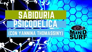 006  Sabiduría Psicodélica con Yannina Thomassiny [upl. by Eecats560]