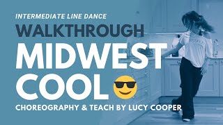 Midwest Cool Intermediate Line Dance Walkthrough by Lucy Cooper [upl. by Moyna]