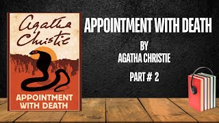 Appointment With Death  Agatha Christie  Part 2  Free Audiobook [upl. by Kimmy441]