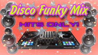 Disco Funky Mix HITS ONLY [upl. by Nwahsor607]