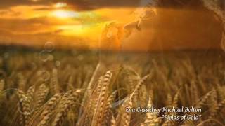 Eva Cassidy y Michael Bolton  Fields of Gold Campos de oro [upl. by Barnebas]