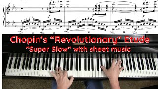 CHOPIN quotRevolutionaryquot Etude with sheet music  quotSUPER SLOWquot [upl. by Gniliem]