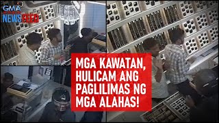 Mga kawatan hulicam ang paglilimas ng mga alahas  GMA Integrated Newsfeed [upl. by Nahtan]