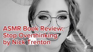 6 ASMR Book Review Stop Overthinking by Nick Trenton 📚 [upl. by Letsirk399]