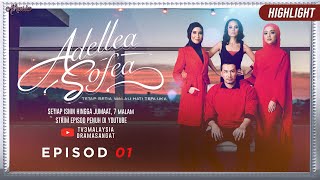 HIGHLIGHT Episod 1  Adellea Sofea 2019 [upl. by Wilona]