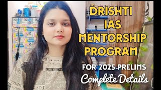 DRISHTI IAS MENTORSHIP PROGRAM 2025 COMPLETE DETAILS upsc drishtiias prelims2025 mentorship [upl. by Aiden661]