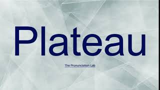 Plateau Pronunciation How to Pronounce Plateau  Simple and Correct Pronunciation [upl. by Hajile]