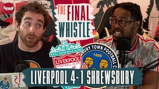 Liverpool 41 Shrewsbury  The Final Whistle [upl. by Elletnwahs]