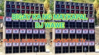 BIGAY KA NG MAYKAPAL  DJ WAWE [upl. by Tamberg]