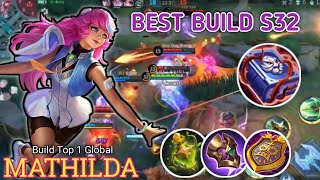 BEST BUILD S32 GAMEPLAY MATHILDA  BUILD TOP 1 GLOBAL MATHILDA  MOBILE LEGENDS  MLBB [upl. by Airahs]