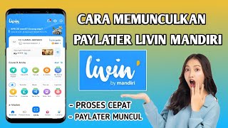 Cara Memunculkan Paylater Livin By Mandiri Terbaru  Fitur Pinjaman Bank Mandiri [upl. by Reppart911]