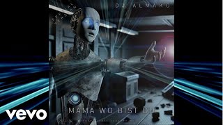 DJ ALMAKO  MAMA WO BIST DU [upl. by Alaine]