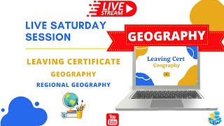 Live SaturdaySession  Regional Geography Revision  Leaving Cert Geography [upl. by Ainit]