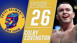 Colby Covington I have ‘unfinished business’ with Tyron Woodley  Ariel Helwani’s MMA Show [upl. by Carmelo461]