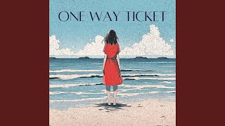 One Way Ticket [upl. by Pate]