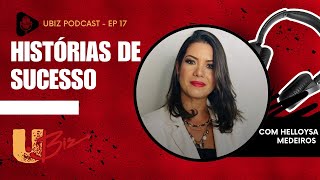 HELLOYSA MEDEIROS  UBIZ PODCAST 17 [upl. by Aitetel]