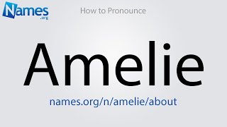 How to Pronounce Amelie [upl. by Lahsram]