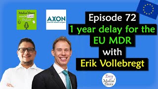 1 year delay for EU MDR 2017745 with Erik Vollebregt Medical Device [upl. by Ail]