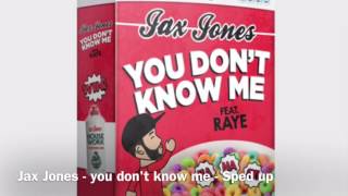 You Dont Know Me  Jax Jones  Sped Up [upl. by Cammi568]