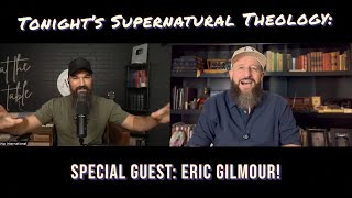 SPECIAL GUEST Eric Gilmour  Supernatural Theology w Justin Perry [upl. by Still]