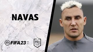 ⚽ FIFA 23  Cómo hacer a NAVAS en CLUBES PRO ✅ [upl. by Naro631]