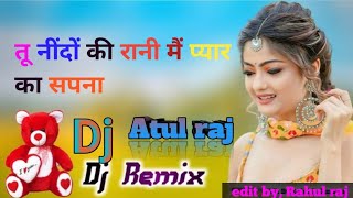 Tu nindon ki Rani 💞main Pyar💞ka Sapna 💞Dj remix song full song [upl. by Apur223]