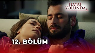 Hayat Yolunda 12Bölüm  FULL BÖLÜM [upl. by Lourdes]