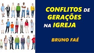 Conflitos de Gerações na Igreja [upl. by Eleynad]