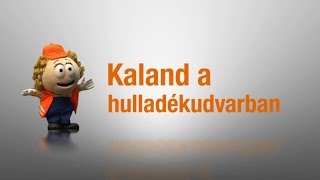 FKF Nonprofit Zrt  Kaland a hulladékudvarban [upl. by Jariv]