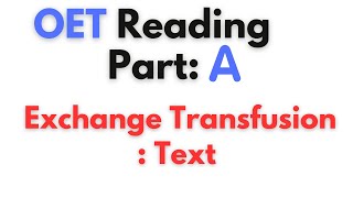 OET Reading Part A Mock Test  Exchange Transfusion  Answers [upl. by Eceerehs]