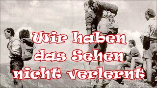 Wir haben das Sehen nicht verlernt  German Hiking Song  English Translation [upl. by Cosette]