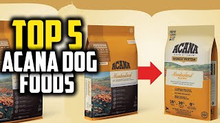 ✅Best Acana Dog Foods In 2024 Review [upl. by Sadonia101]