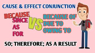 CAUSE amp EFFECT CONJUNCTION BECAUSE SINCE AS FOR vs BECAUSE OF DUE TO OWING TO [upl. by Inatsed297]