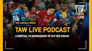 Liverpool v Shrewsbury Town  FA Cup Third Round  TAW Live [upl. by Hennebery514]