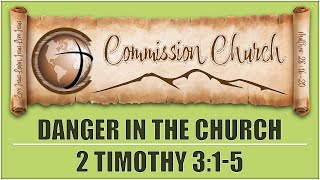 2 Timothy 315  Danger in the Church [upl. by Kcirneh]