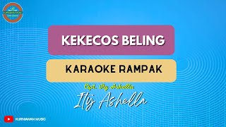 KEKECOS BELING  KARAOKE RAMPAK  Ity Ashella [upl. by Nannette]