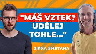 Ovládni svůj VZTEK a AGRESIVITU Překvapivé řešení má Jirka Smetana  Podcast [upl. by Warden]