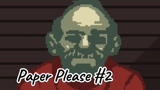 I Became A Border Control Officer  Papers Please 2 [upl. by Eimorej465]