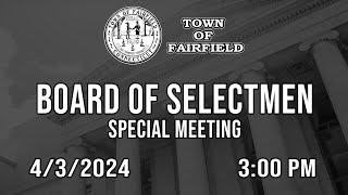 Board of Selectmen Special Meeting  432024 [upl. by Humbert]