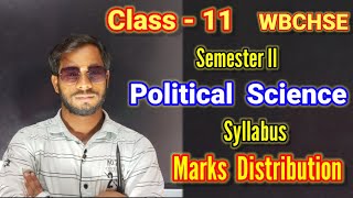 Class 11 Political Science Semester 2 Syllabus and Marks Distribution WBCHSE [upl. by Arno]