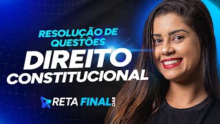 RETA FINAL OAB 41 Resolução de Questões  Direito Constitucional  Profª Fernanda Machado [upl. by Naoj587]