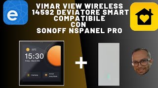 Vimar View Wireless 14592 Deviatore Smart Compatibile con Sonoff NSPANEL PRO su Ewelink APP [upl. by Oiled]