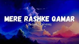 Mere Rashke Qamar  Slowed And Reverb  Remix by Junaid Asghar [upl. by Sukramal]