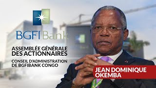 JEAN DOMINIQUE OKEMBA  RÉUNION DE L’ASSEMBLÉE GÉNÉRALE DES ACTIONNAIRES DE LA BGFIBANK CONGO congo [upl. by Loos]