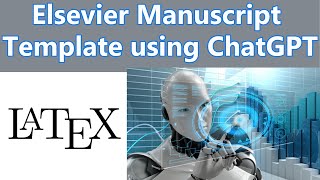 Formatting Your Elsevier Manuscript with LaTeX and ChatGPT A StepbyStep Guide [upl. by Breanne]