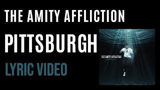 The Amity Affliction  Pittsburgh LYRICS [upl. by Bowes]