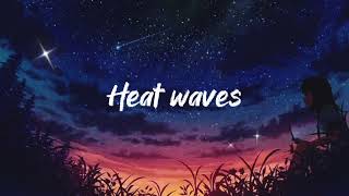 Heat Waves Song [upl. by Andris]